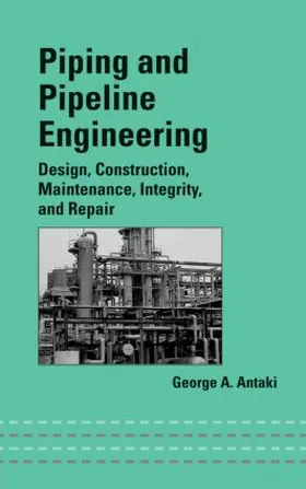 Antaki |  Piping and Pipeline Engineering | Buch |  Sack Fachmedien