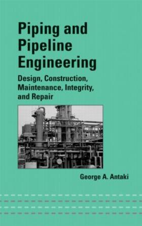 Antaki | Piping and Pipeline Engineering | Buch | 978-0-8247-0964-8 | sack.de