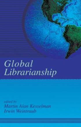 Kesselman / Weintraub |  Global Librarianship | Buch |  Sack Fachmedien