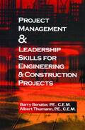 Benator / Thumann |  Project Management &Leadership Skills for Engineering & Construction Projects | Buch |  Sack Fachmedien