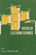 Hench |  Physics of Electronic Ceramics, (2 Part) | Buch |  Sack Fachmedien