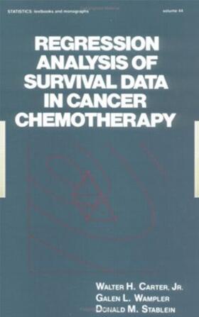 Carter Jr. / Wampler / Stablein |  Regression Analysis of Survival Data in Cancer Chemotherapy | Buch |  Sack Fachmedien