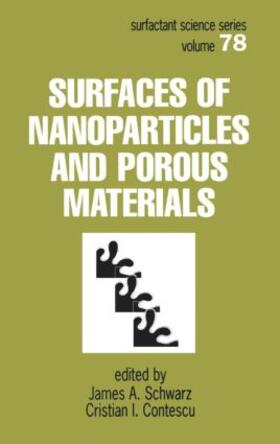 Schwarz / Baker / Contescu | Surfaces of Nanoparticles and Porous Materials | Buch | 978-0-8247-1933-3 | sack.de