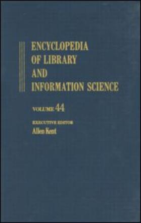 Kent / Lancour |  Encyclopedia of Library and Information Science: Volume 44 - Supplement 9: Basic to Zambia: National Legal Deposit Library of | Buch |  Sack Fachmedien