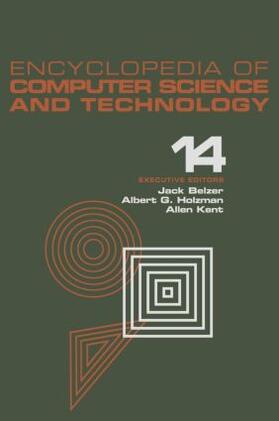 Belzer / Holzman / Kent | Encyclopedia of Computer Science and Technology, Volume 14 | Buch | 978-0-8247-2214-2 | sack.de