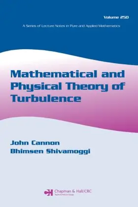 Cannon / Shivamoggi | Mathematical and Physical Theory of Turbulence, Volume 250 | Buch | 978-0-8247-2323-1 | sack.de