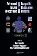 Landini / Positano / Santarelli |  Advanced Image Processing in Magnetic Resonance Imaging | Buch |  Sack Fachmedien