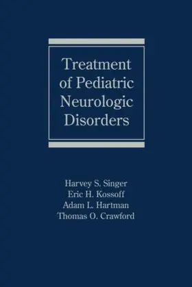 Singer / Kossoff / Hartman |  Treatment of Pediatric Neurologic Disorders | Buch |  Sack Fachmedien