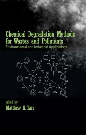 Tarr | Chemical Degradation Methods for Wastes and Pollutants | Buch | 978-0-8247-4307-9 | sack.de