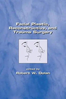 Dolan | Facial Plastic, Reconstructive and Trauma Surgery | Buch | 978-0-8247-4595-0 | www.sack.de