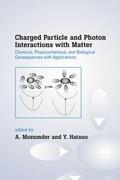 Mozumder / Hatano |  Charged Particle and Photon Interactions with Matter | Buch |  Sack Fachmedien
