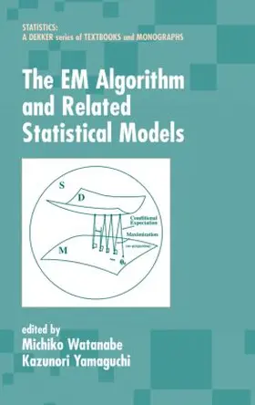Watanabe / Yamaguchi | The EM Algorithm and Related Statistical Models | Buch | 978-0-8247-4701-5 | sack.de
