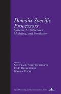 Bhattacharyya / Deprettere / Teich |  Domain-Specific Processors | Buch |  Sack Fachmedien