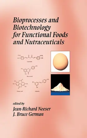 Shahidi / Neeser / German |  Bioprocesses and Biotechnology for Functional Foods and Nutraceuticals | Buch |  Sack Fachmedien