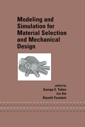 Totten / Xie / Funatani |  Modeling and Simulation for Material Selection and Mechanical Design | Buch |  Sack Fachmedien