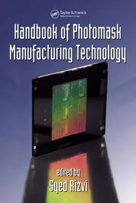Rizvi |  Handbook of Photomask Manufacturing Technology | Buch |  Sack Fachmedien