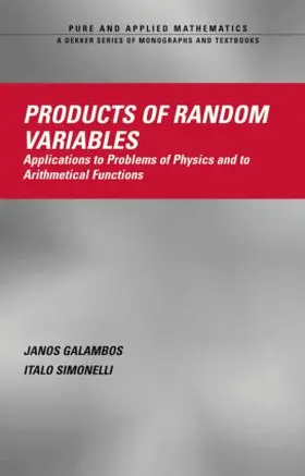 Galambos / Simonelli |  Products of Random Variables | Buch |  Sack Fachmedien