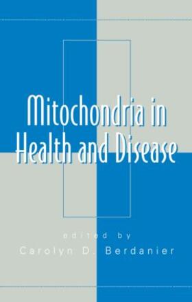 Berdanier | Mitochondria in Health and Disease | Buch | 978-0-8247-5442-6 | sack.de