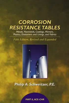 Schweitzer, P.E. |  Corrosion Resistance Tables | Buch |  Sack Fachmedien