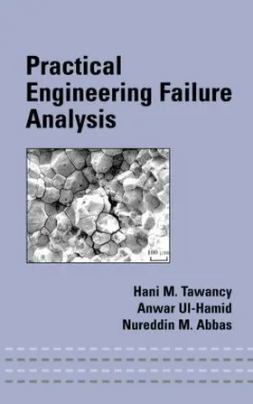 Tawancy / Ul-Hamid / Abbas |  Practical Engineering Failure Analysis | Buch |  Sack Fachmedien