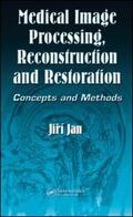 Jan |  Medical Image Processing, Reconstruction and Restoration | Buch |  Sack Fachmedien