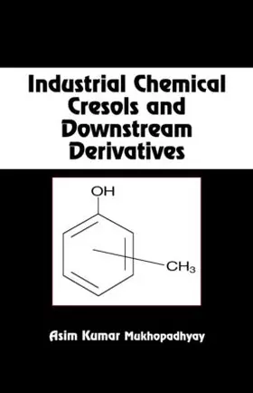 Mukhopadhyay | Industrial Chemical Cresols and Downstream Derivatives | Buch | 978-0-8247-5954-4 | sack.de