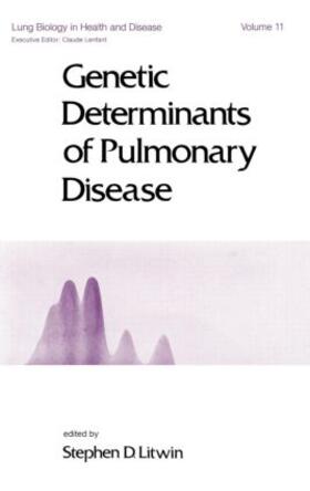 Litwin | Genetic Determinants of Pulmonary Disease | Buch | 978-0-8247-6608-5 | sack.de