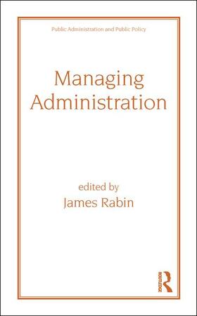 Jack Rabin | Managing Administration | Buch | 978-0-8247-7096-9 | sack.de