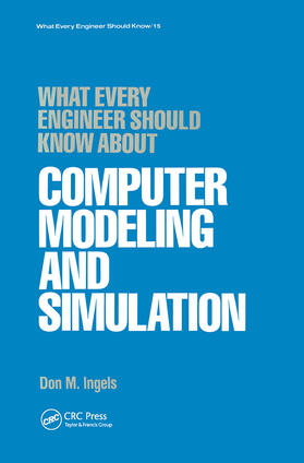 Ingels |  What Every Engineer Should Know about Computer Modeling and Simulation | Buch |  Sack Fachmedien
