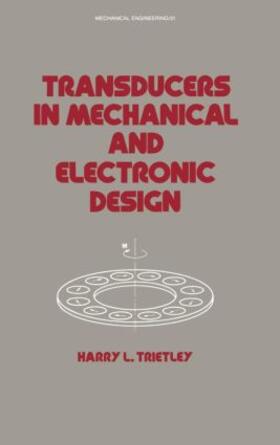 Trietley | Transducers in Mechanical and Electronic Design | Buch | 978-0-8247-7598-8 | sack.de