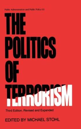 Stohl |  The Politics of Terrorism, Third Edition, | Buch |  Sack Fachmedien