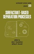 Scamehorn |  Surfactant - Based Separation Processes | Buch |  Sack Fachmedien