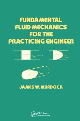 Murdock |  Fundamental Fluid Mechanics for the Practicing Engineer | Buch |  Sack Fachmedien