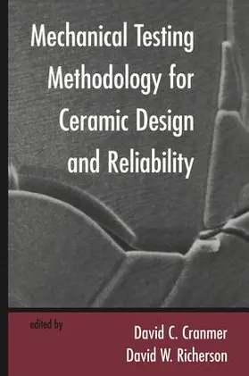 Cranmer / Richerson |  Mechanical Testing Methodology for Ceramic Design and Reliability | Buch |  Sack Fachmedien