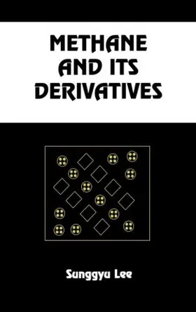 Lee |  Methane and its Derivatives | Buch |  Sack Fachmedien