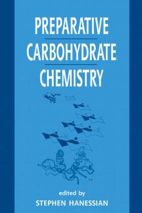 Hanessian | Preparative Carbohydrate Chemistry | Buch | 978-0-8247-9802-4 | sack.de