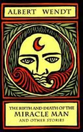 Wendt |  The Birth and Death of the Miracle Man and Other Stories | Buch |  Sack Fachmedien