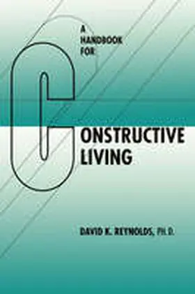 Reynolds |  A Handbook for Constructive Living | Buch |  Sack Fachmedien