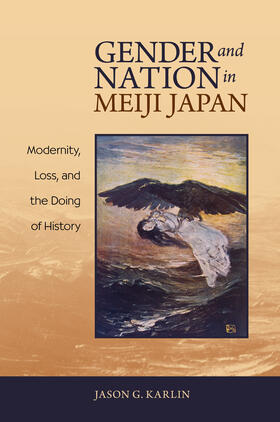 Karlin |  Gender and Nation in Meiji Japan | Buch |  Sack Fachmedien