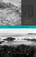 Kirch |  Kua'aina Kahiko: Life and Land in Ancient Kahikinui, Maui | Buch |  Sack Fachmedien