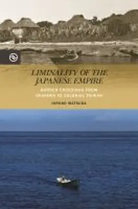 Matsuda / Yang / Matteson |  Liminality of the Japanese Empire | Buch |  Sack Fachmedien