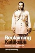 Ing |  Reclaiming Kal&#257;kaua | Buch |  Sack Fachmedien