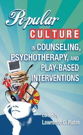 Rubin |  Popular Culture in Counseling, Psychotherapy, and Play-Based Interventions | eBook | Sack Fachmedien