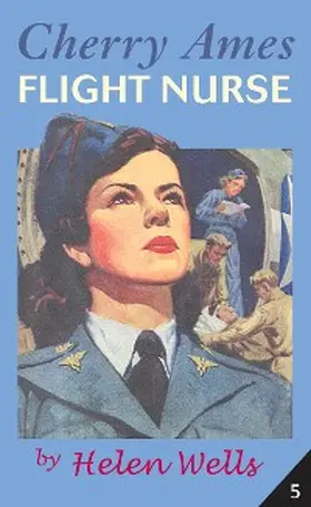 Wells |  Cherry Ames, Flight Nurse | eBook | Sack Fachmedien