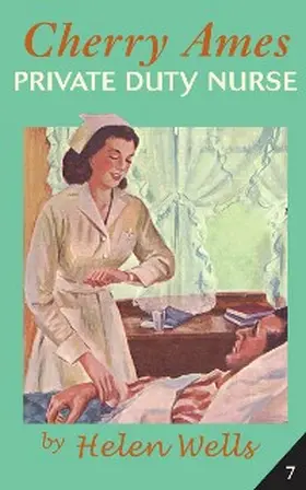 Wells | Cherry Ames, Private Duty Nurse | E-Book | www.sack.de