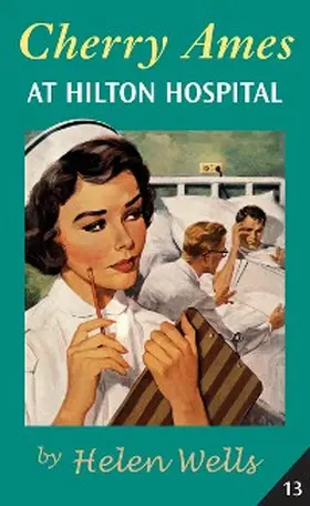 Wells, H: Cherry Ames at Hilton Hospital | E-Book | www.sack.de