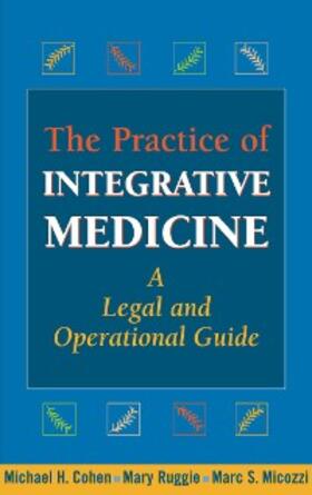 Cohen / Ruggie / Micozzi | The Practice of Integrative Medicine | E-Book | sack.de