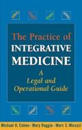 Cohen / Ruggie / Micozzi |  The Practice of Integrative Medicine | eBook | Sack Fachmedien