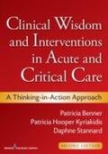 Benner / Hooper-Kyriakidis / Stannard |  Clinical Wisdom and Interventions in Acute and Critical Care, Second Edition | Buch |  Sack Fachmedien