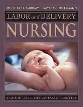 Murray / Huelsmann |  Labor and Delivery Nursing | eBook | Sack Fachmedien